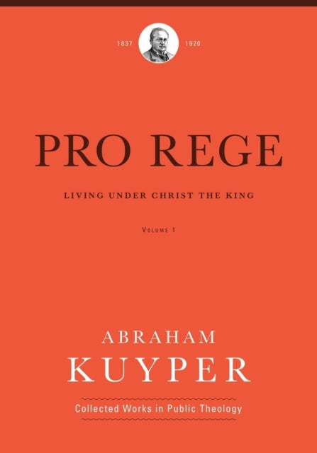 Book cover of: Pro Rege (Volume 1). By: Abraham Kuyper
