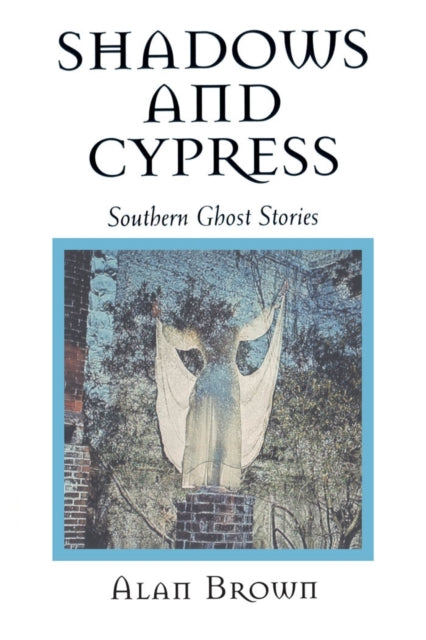 Book cover of: Shadows and Cypress. By: Alan Brown