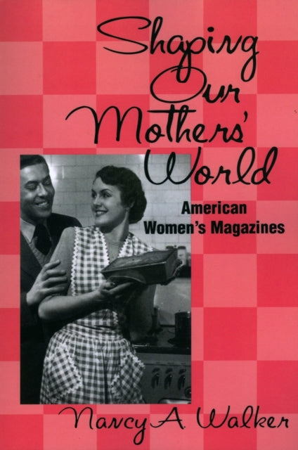 Book cover of: Shaping Our Mothers' World