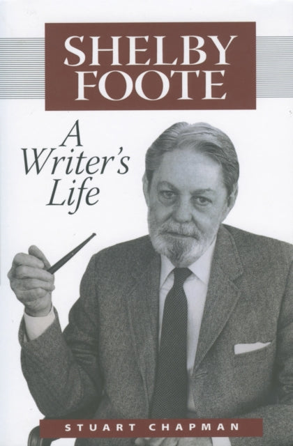 Book cover of: Shelby Foote. By: C. Stuart Chapman