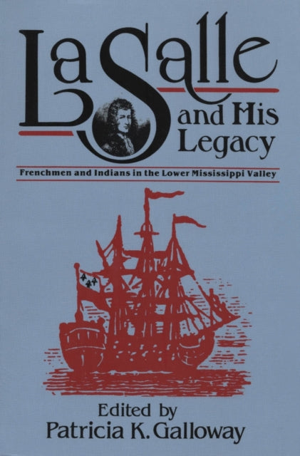 Book cover of: La Salle and His Legacy. By: Patricia Kay Galloway