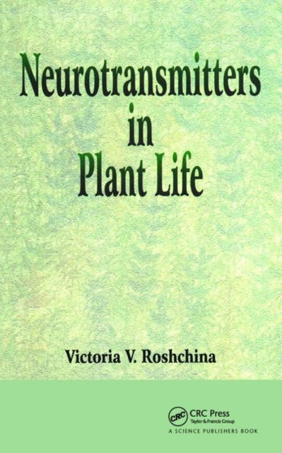 Book cover of: Neurotransmitters in Plant Life. By: Victoria V. Roshchina