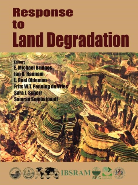 Book cover of: Response to Land Degradation. By: Frits W.T. Penning de Vries