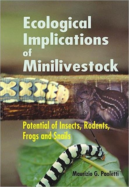 Book cover of: Ecological Implications of Minilivestock. By: M. G. Paoletti