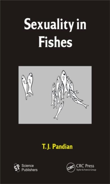 Book cover of: Sexuality in Fishes. By: T. J. Pandian