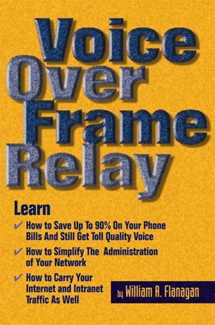 Book cover of: Voice Over Frame Relay. By: William A. Flanagan
