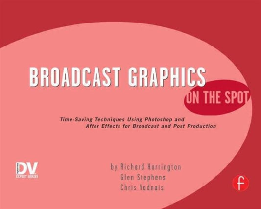 Book cover of: Broadcast Graphics On the Spot