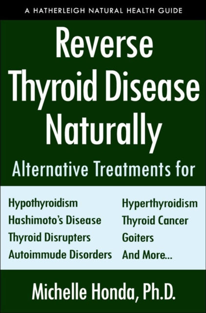 Book cover of: Reverse Thyroid Disease Naturally. By: Michelle Honda