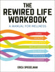 Book cover of: Rewired Life Workbook. By: Erica Spiegelman
