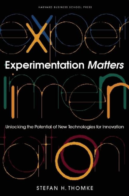 Book cover of: Experimentation Matters. By: Stefan H. Thomke