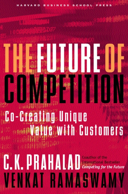 Book cover of: Future of Competition. By: C. K. Prahalad