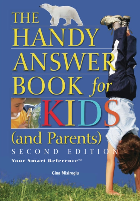 Book cover of: Handy Answer Book For Kids (and Parents). By: Gina Renée Misiroglu