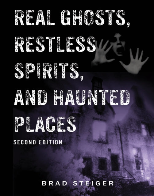 Book cover of: Real Ghosts, Restless Spirits And Haunted Places. By: Brad Steiger