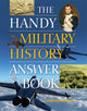 Book cover of: Handy Military History Answer Book. By: Samuel Willard Crompton