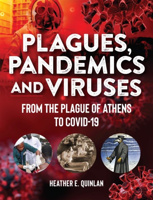 Book cover of: Plagues, Pandemics and Viruses. By: Heather E. Quinlan