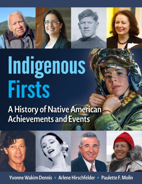 Book cover of: Indigenous Firsts. By: Yvonne Wakim Dennis
