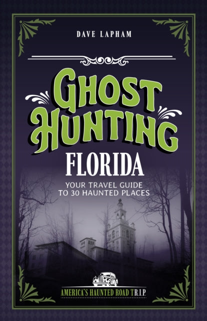 Book cover of: Ghost Hunting Florida. By: Dave Lapham