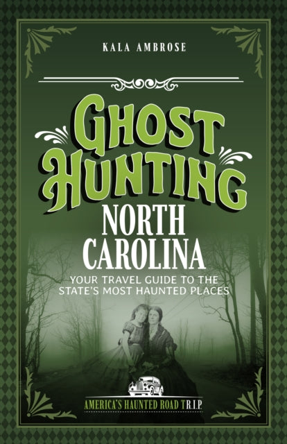 Book cover of: Ghost Hunting North Carolina. By: Kala Ambrose