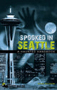Book cover of: Spooked in Seattle. By: Ross Allison