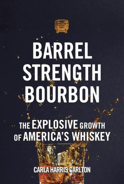 Book cover of: Barrel Strength Bourbon. By: Carla Harris Carlton