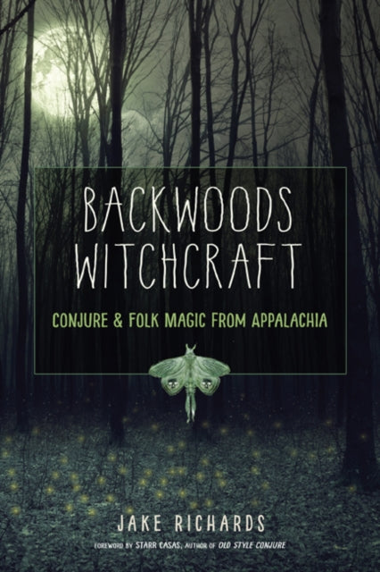 Book cover of: Backwoods Witchcraft. By: Jake Richards