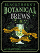 Book cover of: Blackthorn's Botanical Brews. By: Amy Blackthorn