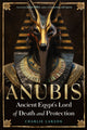 Book cover of: Anubis—Ancient Egypt's Lord of Death and Protection