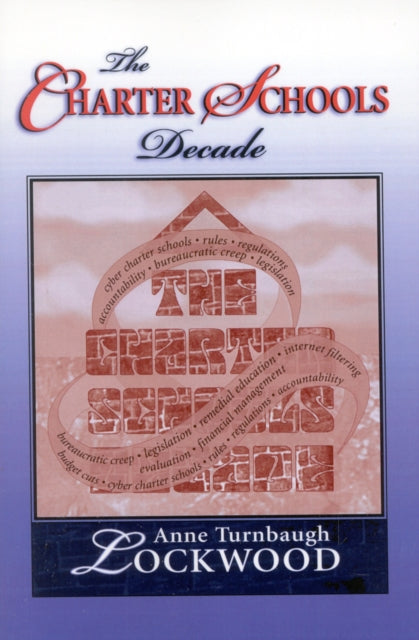 Book cover of: Charter Schools Decade. By: Anne Turnbaugh Lockwood