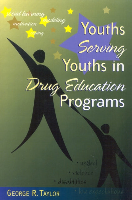 Book cover of: Youths Serving Youths In Drug Education Programs. By: George R. Taylor