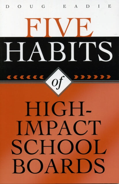 Book cover of: Five Habits of High-Impact School Boards. By: Doug Eadie
