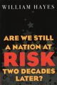 Book cover of: Are We Still a Nation at Risk Two Decades Later?. By: William Hayes