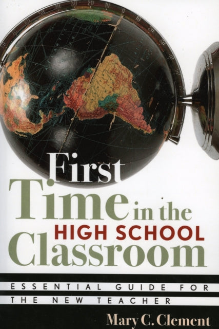 Book cover of: First Time in the High School Classroom. By: Mary C. Clement