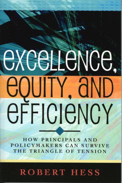 Book cover of: Excellence, Equity, and Efficiency. By: Robert Hess