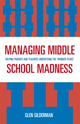 Book cover of: Managing Middle School Madness. By: Glen Gilderman