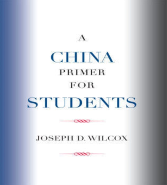 Book cover of: China Primer for Students. By: Joseph D. Wilcox