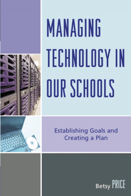 Book cover of: Managing Technology in Our Schools. By: Betsy Price