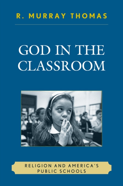 Book cover of: God in the Classroom. By: R. Murray Thomas
