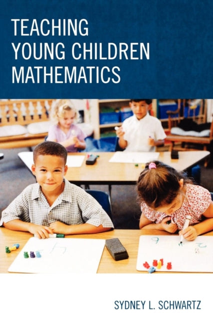 Book cover of: Teaching Young Children Mathematics. By: Sydney L. Schwartz
