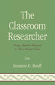 Book cover of: Classroom Researcher. By: Suzanne Houff