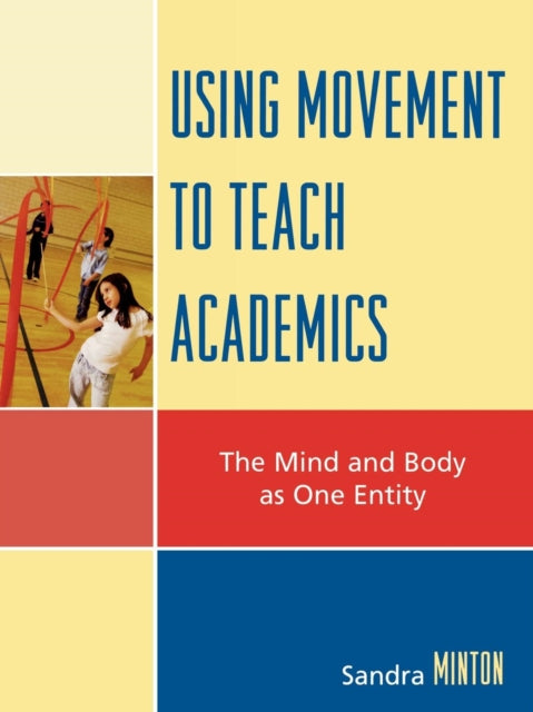Book cover of: Using Movement to Teach Academics. By: Sandra Cerny Minton
