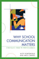 Book cover of: Why School Communication Matters. By: Kitty Porterfield