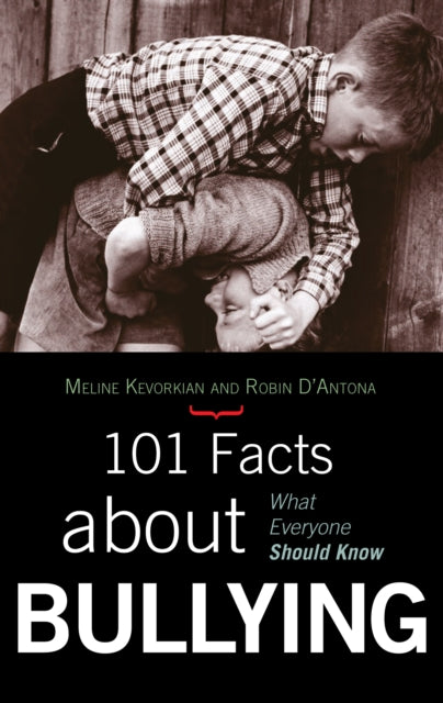 Book cover of: 101 Facts about Bullying. By: Meline M. Kevorkian