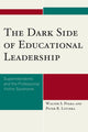 Book cover of: Dark Side of Educational Leadership. By: Walter S. Polka