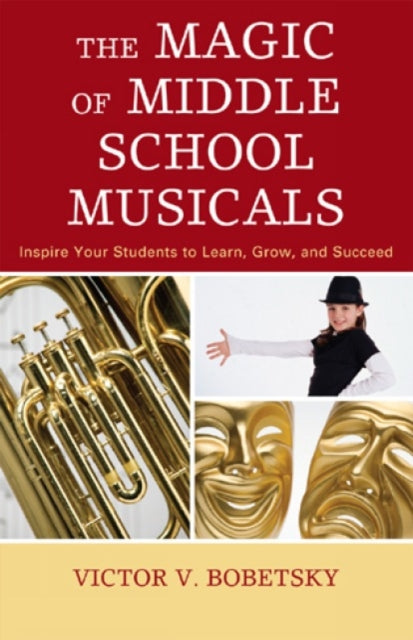 Book cover of: Magic of Middle School Musicals. By: Victor V. Bobetsky