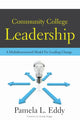 Book cover of: Community College Leadership. By: Pamela Lynn Eddy