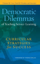 Book cover of: Democratic Dilemmas of Teaching Service-Learning. By: Christine M. Cress