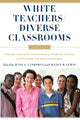 Book cover of: White Teachers / Diverse Classrooms. By: Julie Landsman