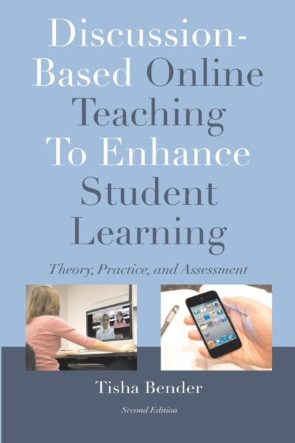 Book cover of: Discussion-Based Online Teaching To Enhance Student Learning. By: Tisha Bender