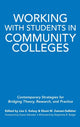 Book cover of: Working With Students in Community Colleges. By: Stephanie R. Bulger