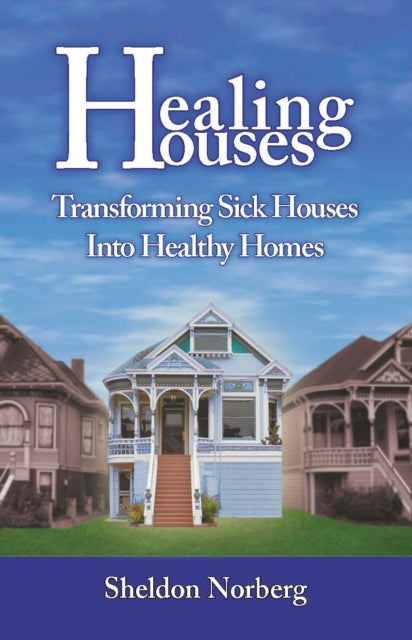 Book cover of: Healing Houses. By: Sheldon Norberg